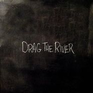 Drag the River, Drag The River (CD)
