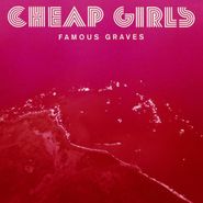 Cheap Girls, Famous Graves (CD)