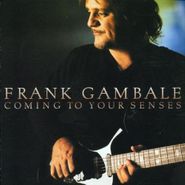 Frank Gambale, Coming To Your Senses (CD)