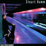 Stuart Hamm, Outbound (CD)