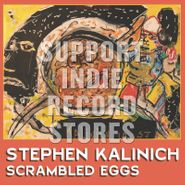 Stephen John Kalinich, Scrambled Eggs [Record Store Day] (LP)