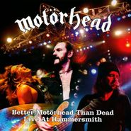 Motörhead, Better Motörhead Than Dead - Live At Hammersmith (LP)