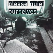 Please Quiet Ourselves, Please Quiet Ourselves [Home Grown] (CD)