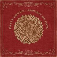 Patty Griffin, Servant Of Love [180 Gram Vinyl] (LP)
