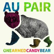 Au Pair, One Armed Candy Bear (LP)