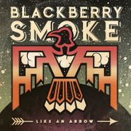 Blackberry Smoke, Like An Arrow (LP)