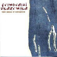Primordial Undermind, Thin Shells Of A Revolution (CD)