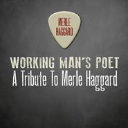 Various Artists, Working Man's Poet A Tribute To Merle Haggard (CD)