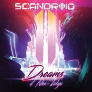 Scandroid, Dreams Of Neo-Tokyo (CD)