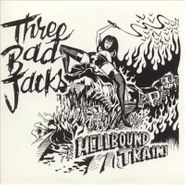 Three Bad Jacks, Hellbound Train (CD)