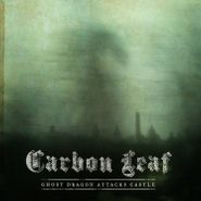 Carbon Leaf, Ghost Drago Attacks Castle (CD)