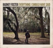 Radney Foster, Everything I Should Have Said (CD)