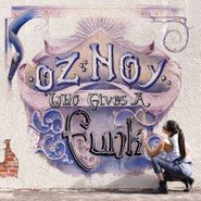 Oz Noy, Who Gives A Funk (CD)