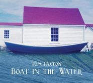 Tom Paxton, Boat In The Water (CD)