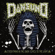 Dane Uno, Everything In The Dark Comes To The Light (CD)