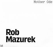 Rob Mazurek, Mother Ode (CD)