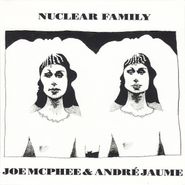 Joe McPhee, Nuclear Family (CD)