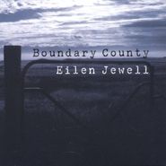 Eilen Jewell, Boundary County (LP)