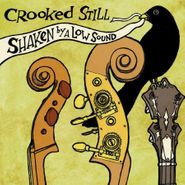 Crooked Still, Shaken By A Low Sound (LP)