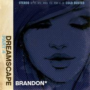 Brandon*, Dreamscape Part 4 (LP)