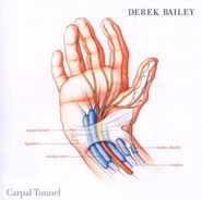 Derek Bailey, Carpal Tunnel (CD)
