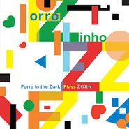 John Zorn, Forro Zinho: Forro In The Dark Plays Zorn (CD)