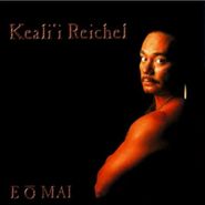 Keali'i Reichel, E Ō Mai (CD)