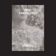 Fire!/Fire! Orchestra, Arrival (LP)