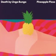 Death By Unga Bunga, Pineapple Pizza (CD)