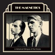 The Magnetics, A Historical Glimpse Of The Future [Record Store Day] (LP)