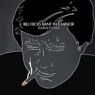 Bill Hicks, Rant In E-Minor: Variations (CD)