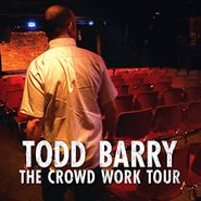 Todd Barry, The Crowd Work Tour (CD)