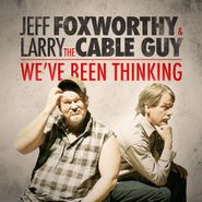 Jeff Foxworthy, We've Been Thinking (CD)