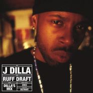 J Dilla, Ruff Draft: Dilla's Mix [Record Store Day] (LP)