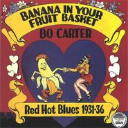 Bo Carter, Banana In Your Fruit Basket: Red Hot Blues 1963-36 (LP)