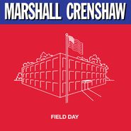 Marshall Crenshaw, Field Day (LP)
