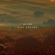 Whirr, Pipe Dreams (CD)