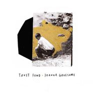 Trust Fund, Trust Fund • Joanna Gruesome [Split] (12")