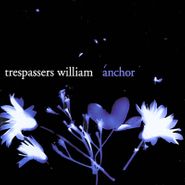 Trespassers William, Anchor [Record Store Day] (CD)