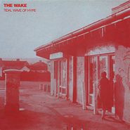 The Wake, Tidal Wave Of Hype [Bonus Tracks] (CD)