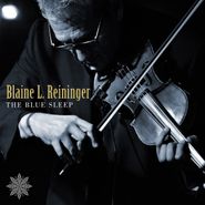 Blaine L. Reininger, The Blue Sleep (CD)