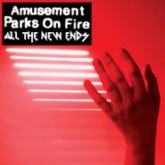 Amusement Parks On Fire, All The New Ends (12")