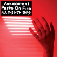 Amusement Parks On Fire, All The New Ends [Blue Vinyl] (12")