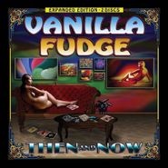 Vanilla Fudge, Then And Now [Expanded Edition] (CD)
