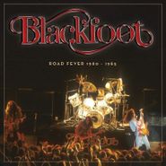Blackfoot, Road Fever 1980-1985 (CD)
