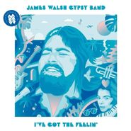 James Walsh Gypsy Band, I've Got The Feelin' (LP)
