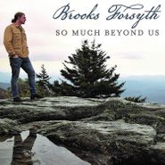 Brooks Forsyth, So Much Beyond Us (CD)