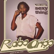 Robo Arigo & His Konastone Majesty, Sexy Thing (LP)