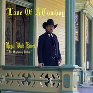 Royal Wade Kimes, Love Of A Cowboy (CD)