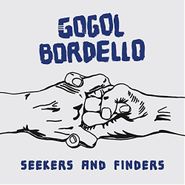 Gogol Bordello, Seekers & Finders [Transparent Blue Vinyl] (LP)